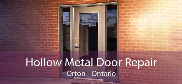 Hollow Metal Door Repair Orton - Ontario