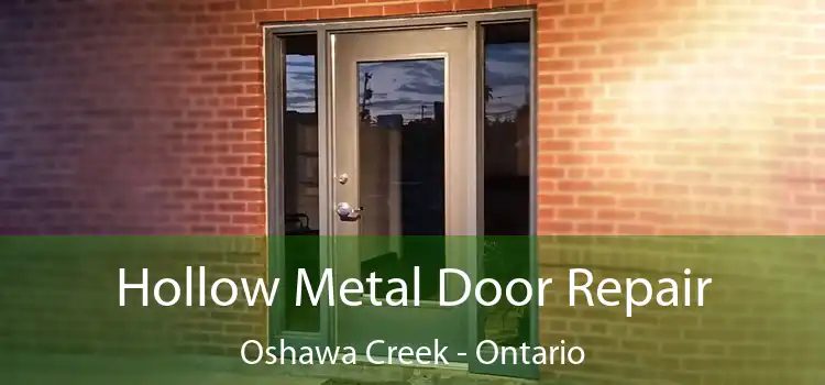 Hollow Metal Door Repair Oshawa Creek - Ontario