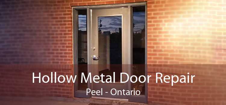 Hollow Metal Door Repair Peel - Ontario