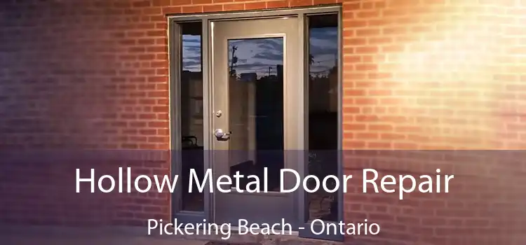 Hollow Metal Door Repair Pickering Beach - Ontario