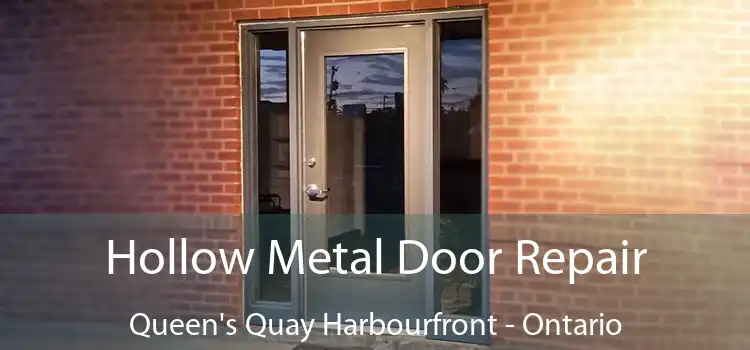 Hollow Metal Door Repair Queen's Quay Harbourfront - Ontario