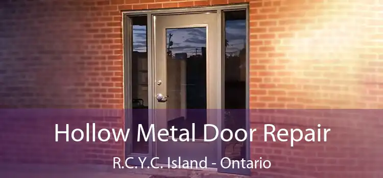 Hollow Metal Door Repair R.C.Y.C. Island - Ontario