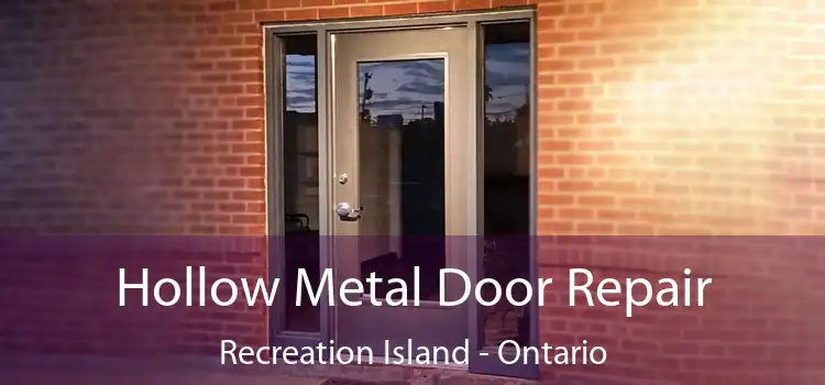 Hollow Metal Door Repair Recreation Island - Ontario