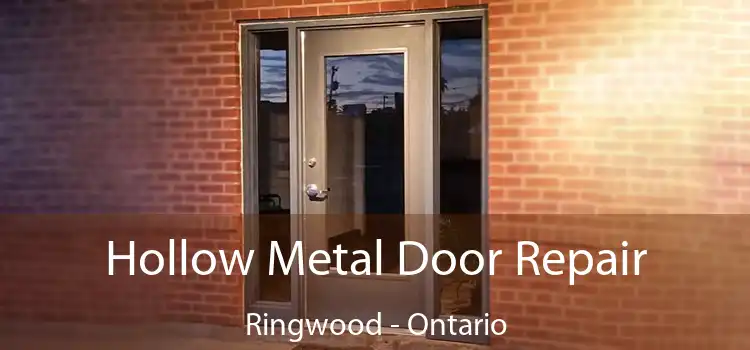 Hollow Metal Door Repair Ringwood - Ontario
