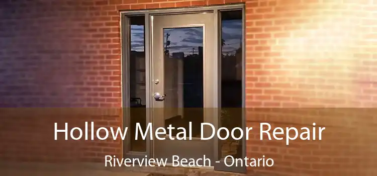 Hollow Metal Door Repair Riverview Beach - Ontario