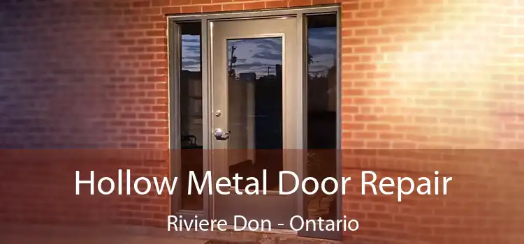 Hollow Metal Door Repair Riviere Don - Ontario