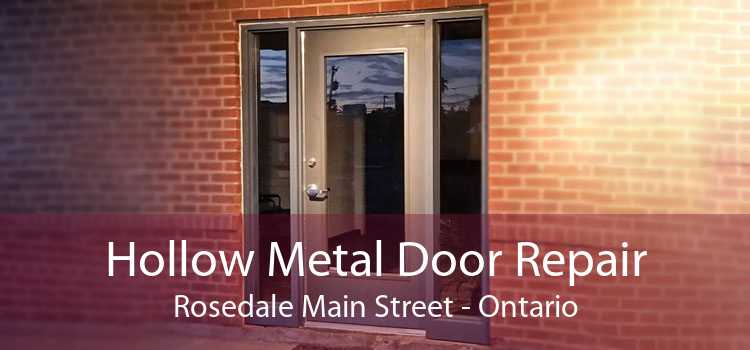 Hollow Metal Door Repair Rosedale Main Street - Ontario