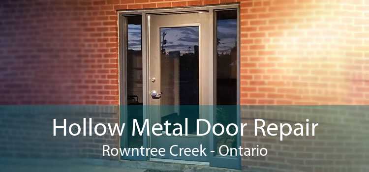 Hollow Metal Door Repair Rowntree Creek - Ontario