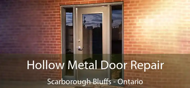 Hollow Metal Door Repair Scarborough Bluffs - Ontario