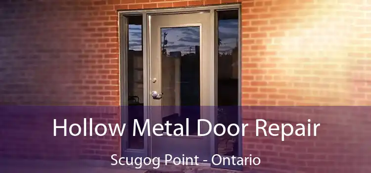 Hollow Metal Door Repair Scugog Point - Ontario