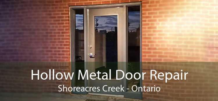 Hollow Metal Door Repair Shoreacres Creek - Ontario