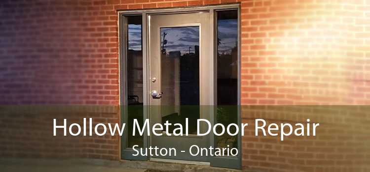 Hollow Metal Door Repair Sutton - Ontario