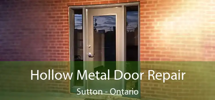 Hollow Metal Door Repair Sutton - Ontario