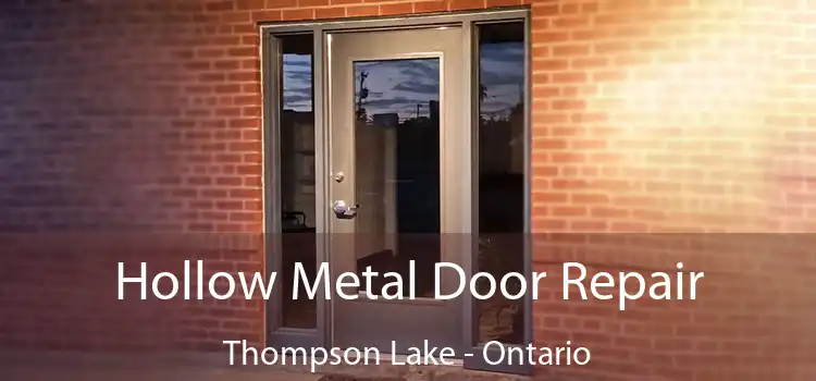 Hollow Metal Door Repair Thompson Lake - Ontario