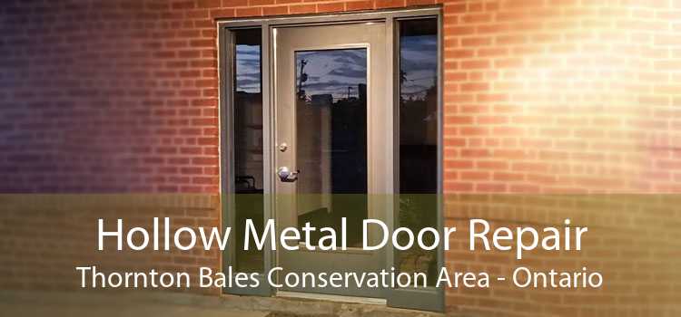 Hollow Metal Door Repair Thornton Bales Conservation Area - Ontario