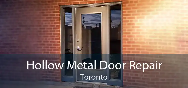 Hollow Metal Door Repair Toronto