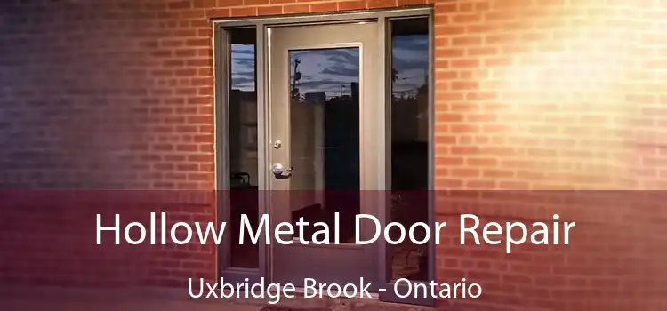 Hollow Metal Door Repair Uxbridge Brook - Ontario