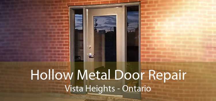 Hollow Metal Door Repair Vista Heights - Ontario
