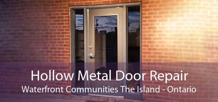 Hollow Metal Door Repair Waterfront Communities The Island - Ontario