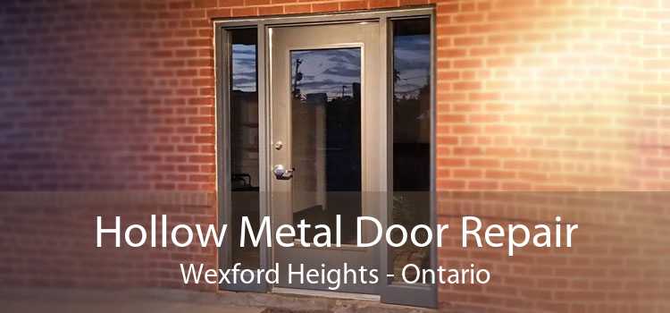 Hollow Metal Door Repair Wexford Heights - Ontario