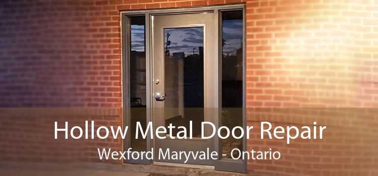 Hollow Metal Door Repair Wexford Maryvale - Ontario