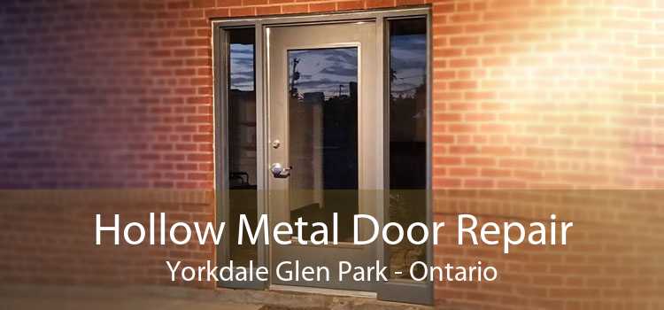 Hollow Metal Door Repair Yorkdale Glen Park - Ontario