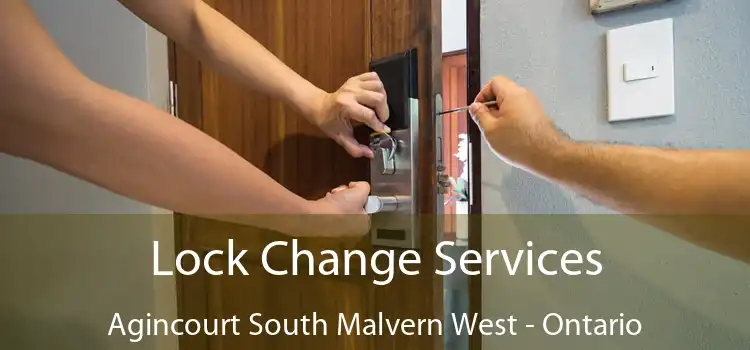 Lock Change Services Agincourt South Malvern West - Ontario