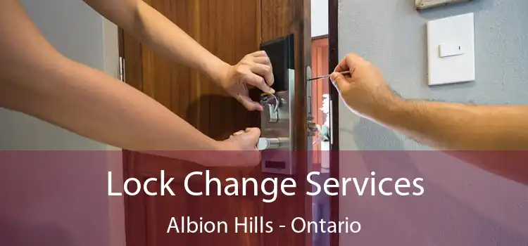 Lock Change Services Albion Hills - Ontario