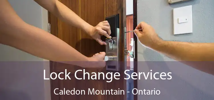 Lock Change Services Caledon Mountain - Ontario