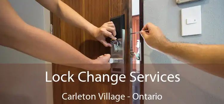 Lock Change Services Carleton Village - Ontario