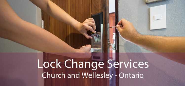 Lock Change Services Church and Wellesley - Ontario