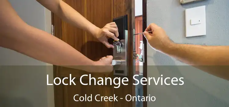 Lock Change Services Cold Creek - Ontario