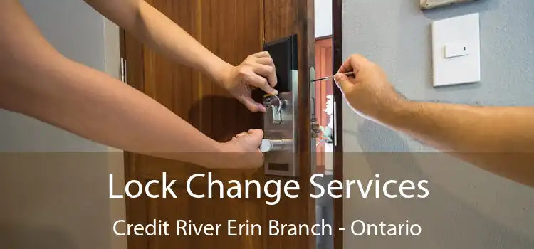 Lock Change Services Credit River Erin Branch - Ontario