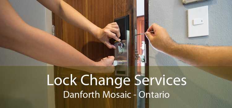 Lock Change Services Danforth Mosaic - Ontario