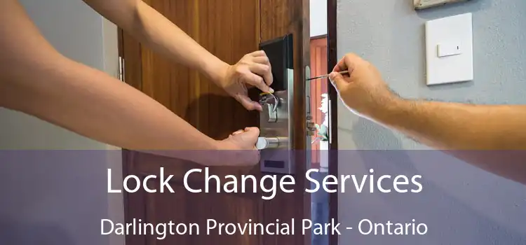 Lock Change Services Darlington Provincial Park - Ontario