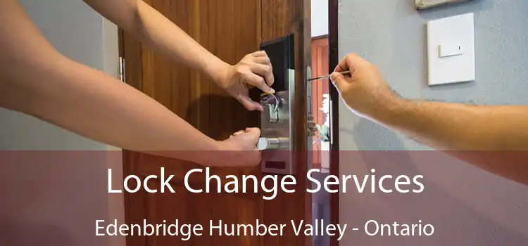 Lock Change Services Edenbridge Humber Valley - Ontario