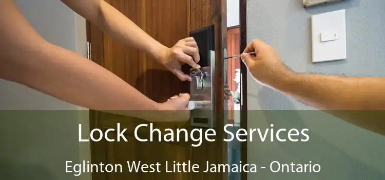 Lock Change Services Eglinton West Little Jamaica - Ontario