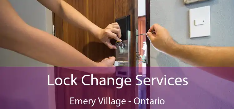 Lock Change Services Emery Village - Ontario