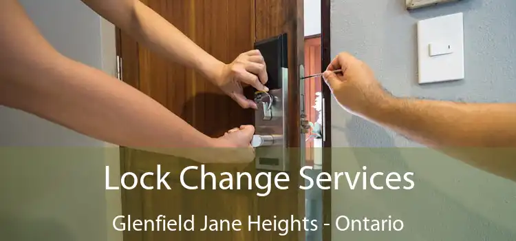 Lock Change Services Glenfield Jane Heights - Ontario