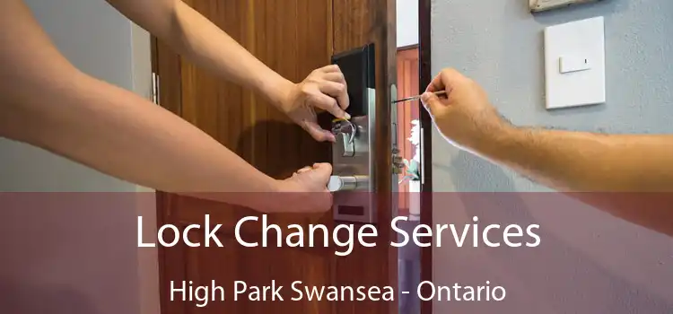 Lock Change Services High Park Swansea - Ontario