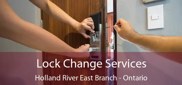 Lock Change Services Holland River East Branch - Ontario
