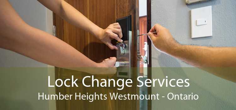 Lock Change Services Humber Heights Westmount - Ontario
