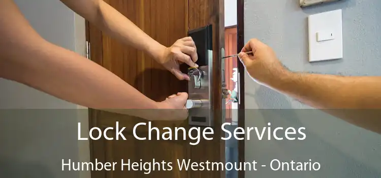 Lock Change Services Humber Heights Westmount - Ontario