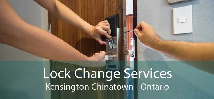 Lock Change Services Kensington Chinatown - Ontario