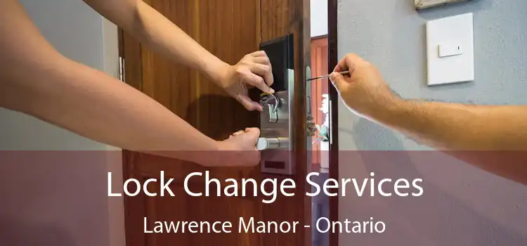 Lock Change Services Lawrence Manor - Ontario