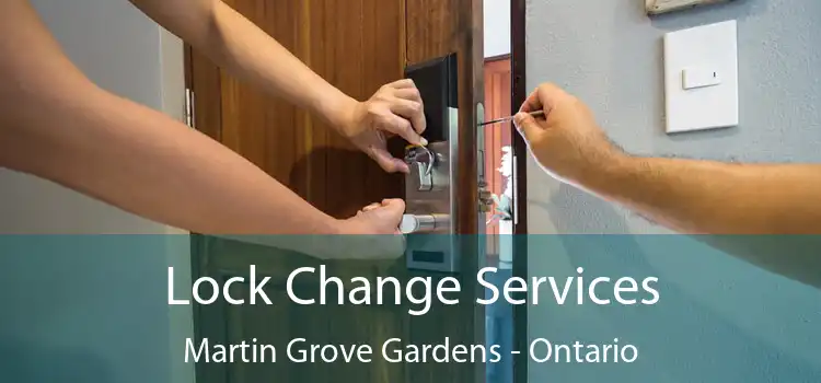 Lock Change Services Martin Grove Gardens - Ontario