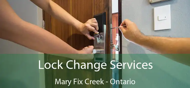 Lock Change Services Mary Fix Creek - Ontario
