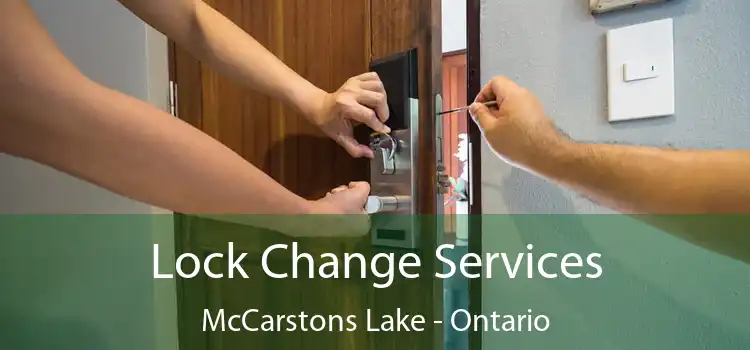 Lock Change Services McCarstons Lake - Ontario