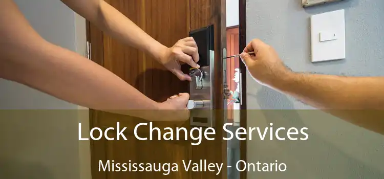 Lock Change Services Mississauga Valley - Ontario