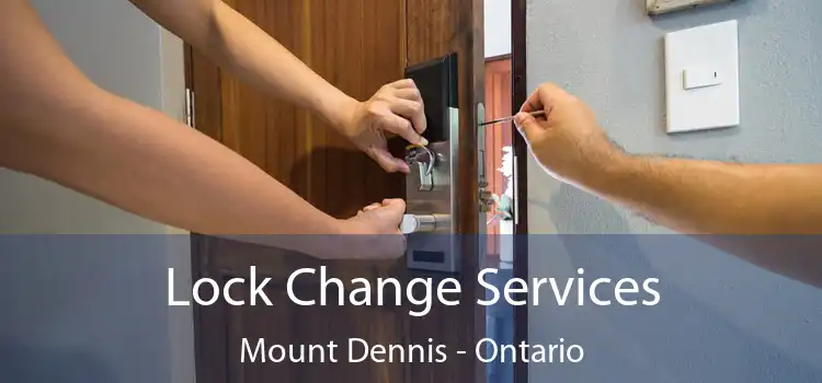 Lock Change Services Mount Dennis - Ontario
